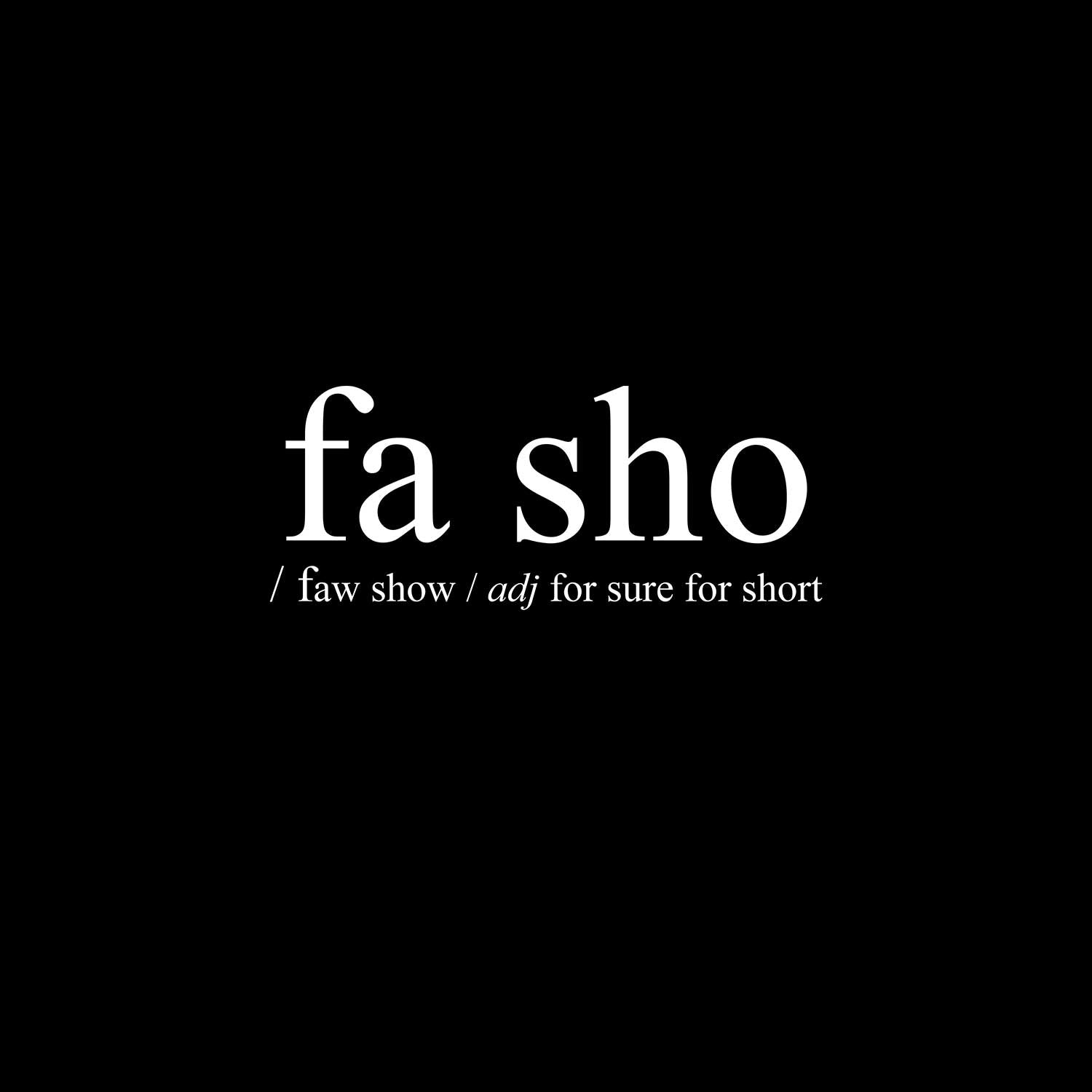 Fa Sho Definition Shirt