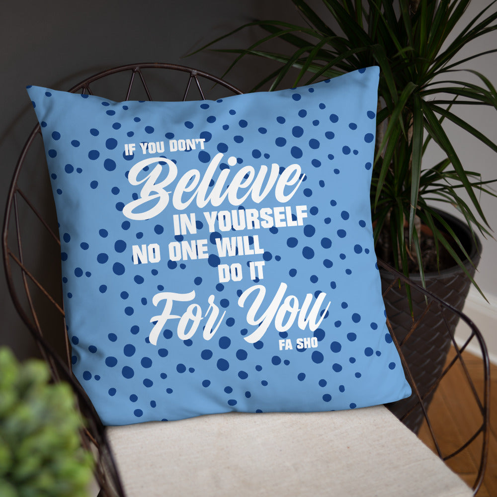 Believe In Yourself Pillow