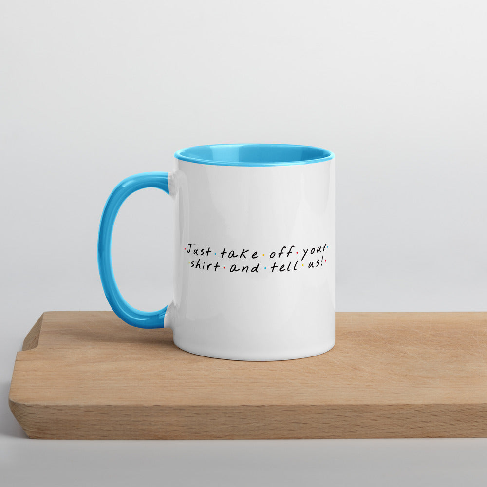 Take off your shirt Mug