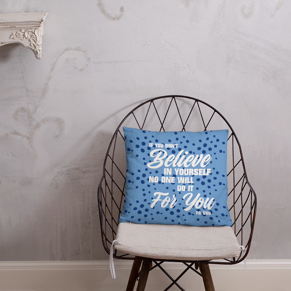 Believe In Yourself Pillow