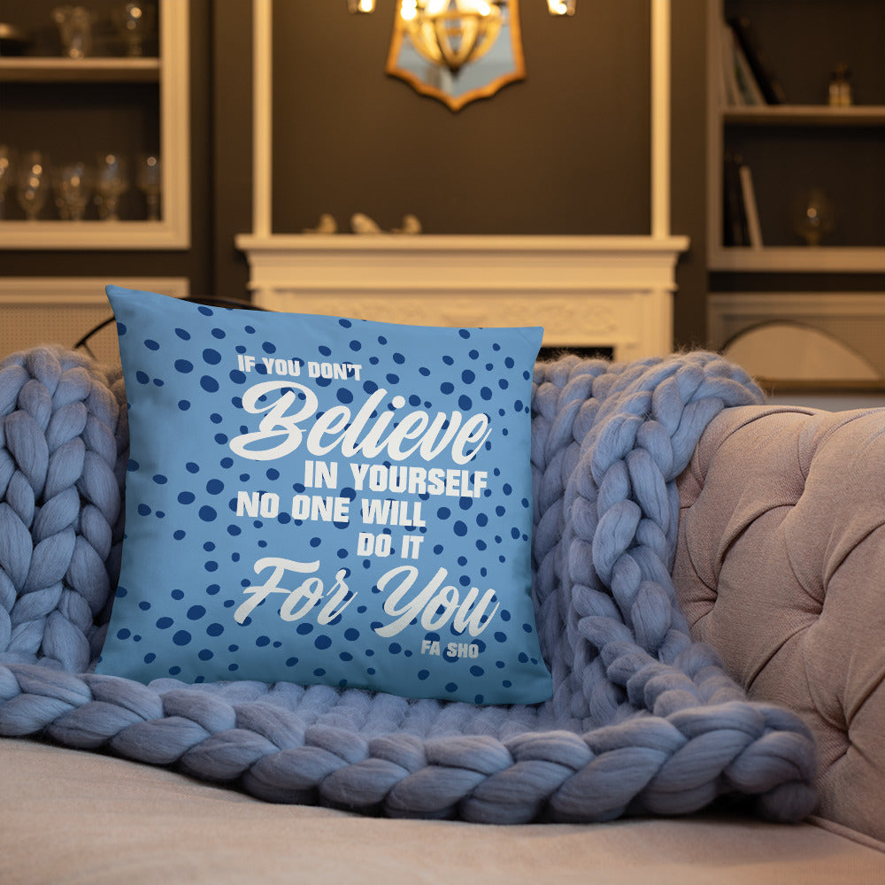 Believe In Yourself Pillow