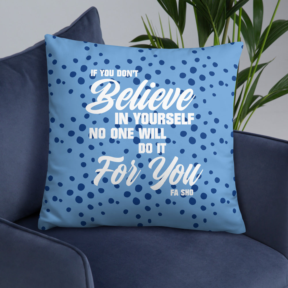Believe In Yourself Pillow