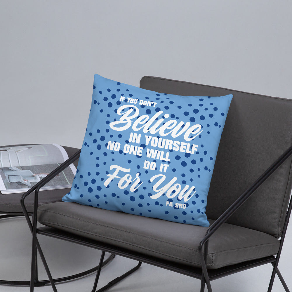 Believe In Yourself Pillow