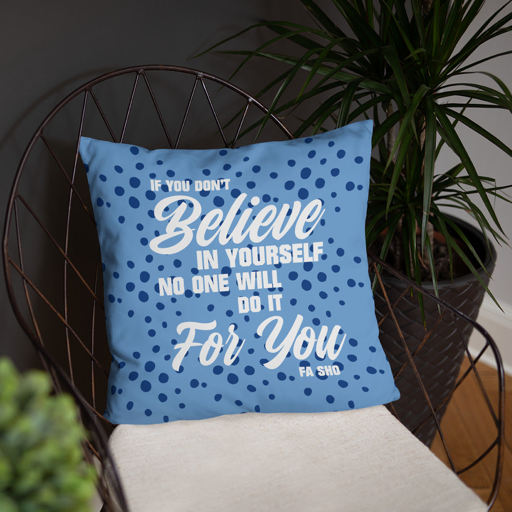 Believe In Yourself Pillow