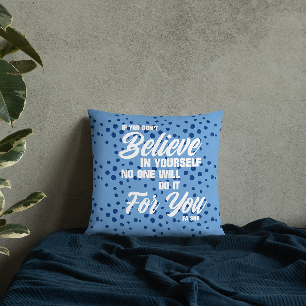 Believe In Yourself Pillow
