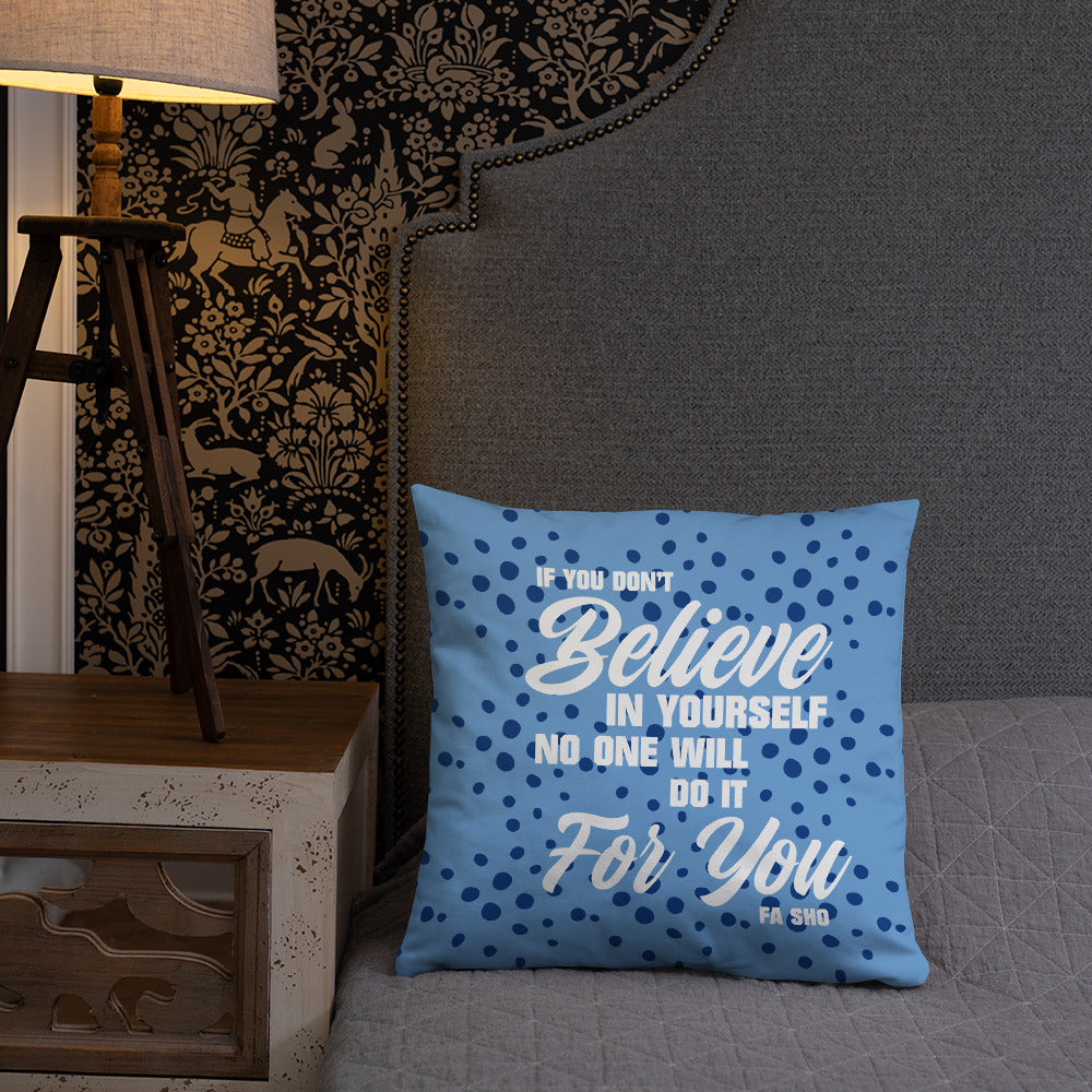 Believe In Yourself Pillow