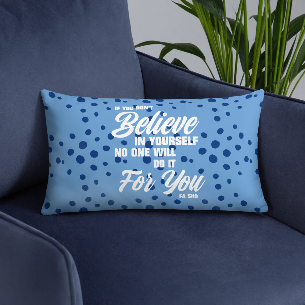 Believe In Yourself Pillow