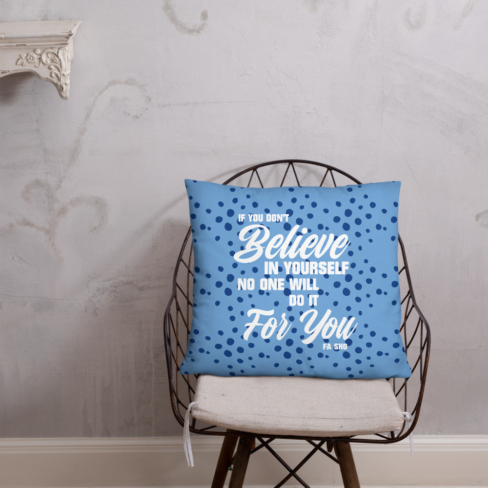 Believe In Yourself Pillow
