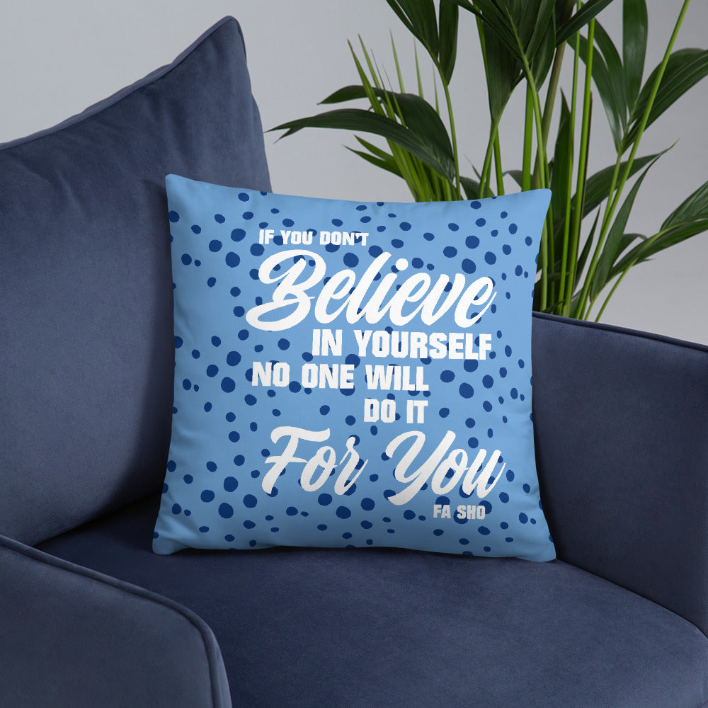 Believe In Yourself Pillow