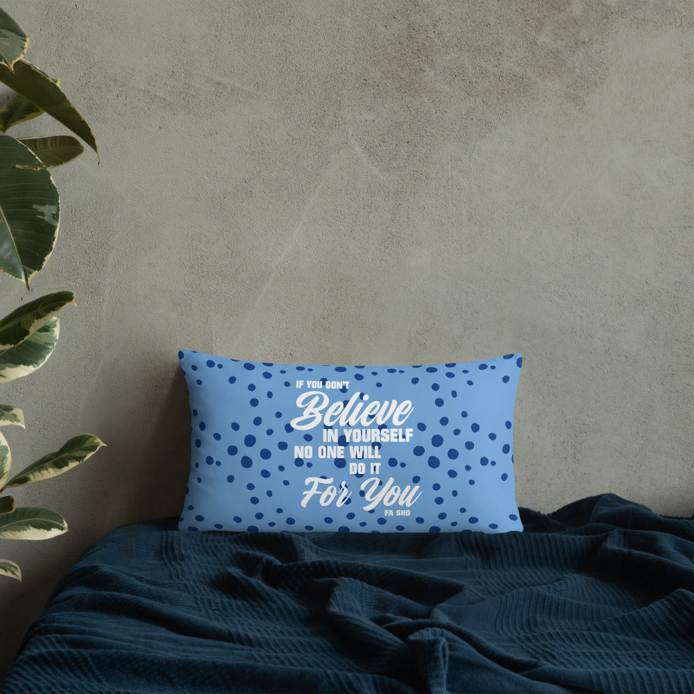 Believe In Yourself Pillow