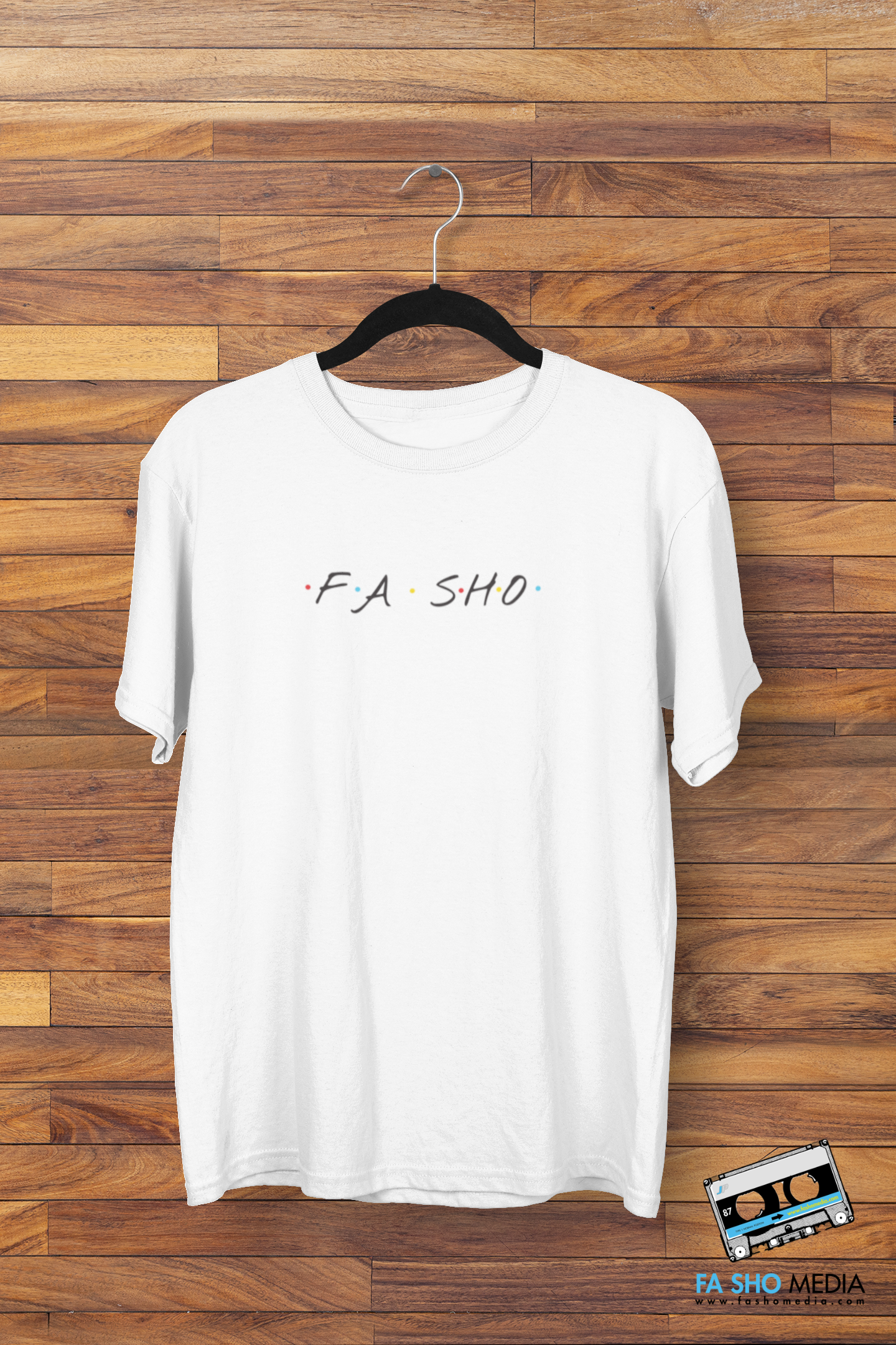 Fa Sho Shirt