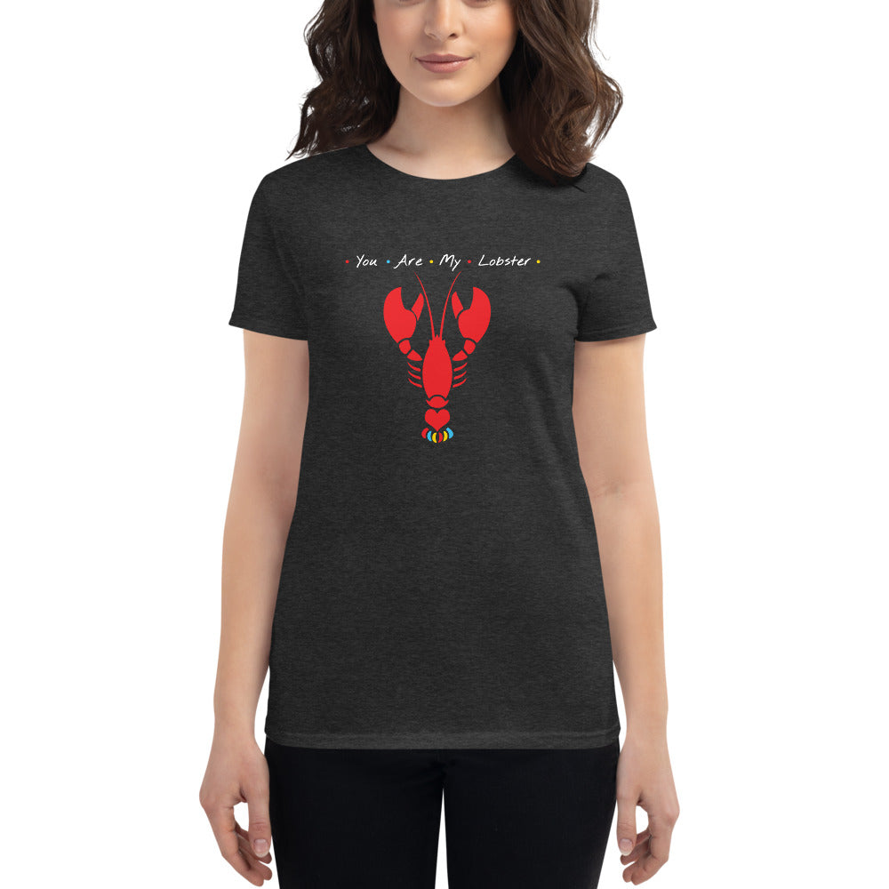 You Are My Lobster Shirt (Women's)