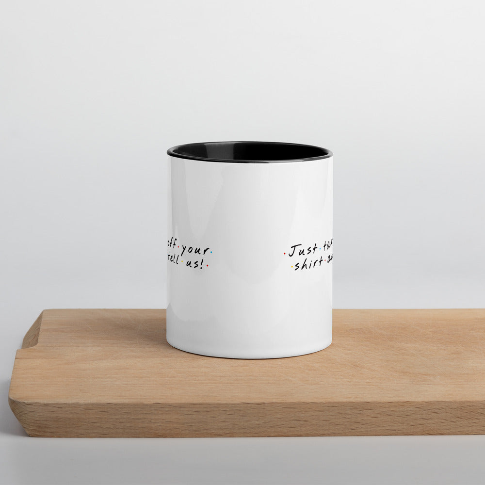 Take off your shirt Mug