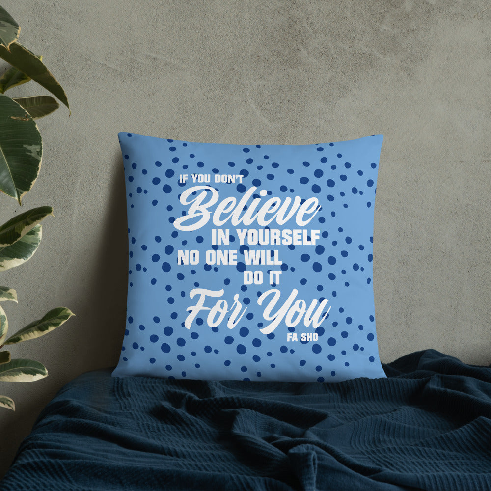 Believe In Yourself Pillow