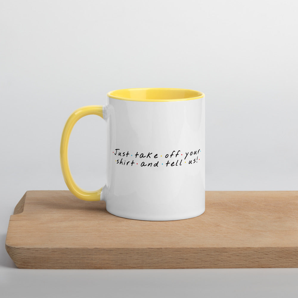 Take off your shirt Mug