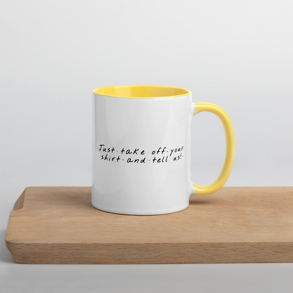 Take off your shirt Mug