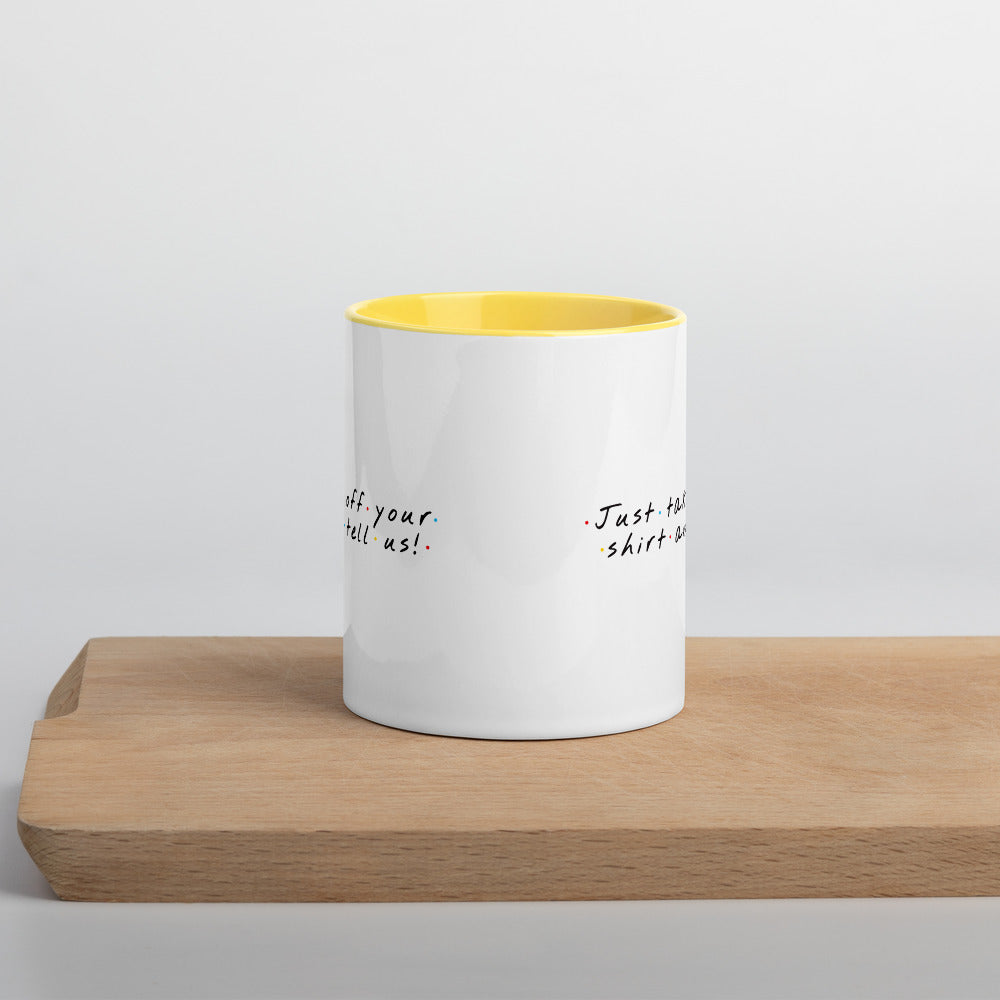Take off your shirt Mug