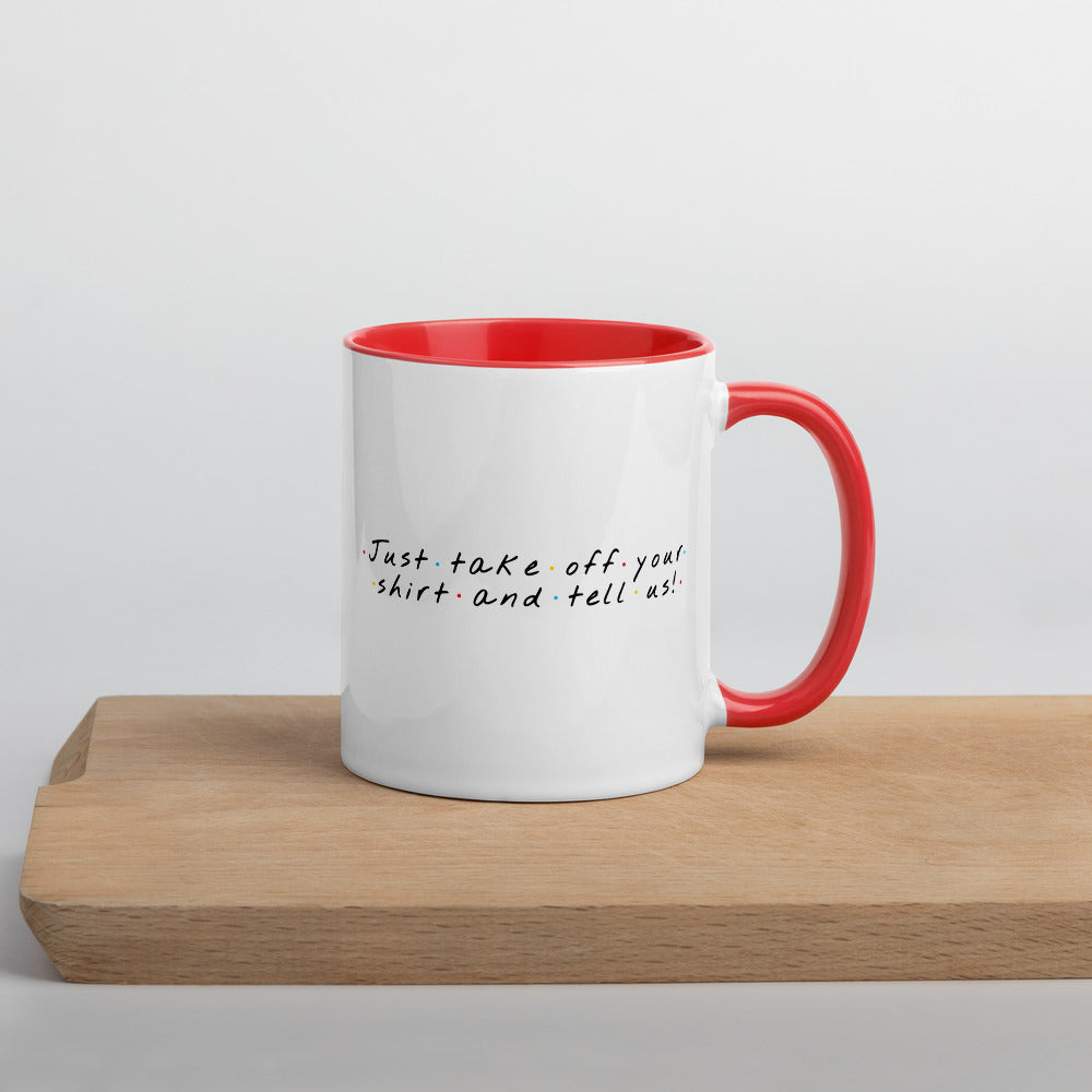 Take off your shirt Mug