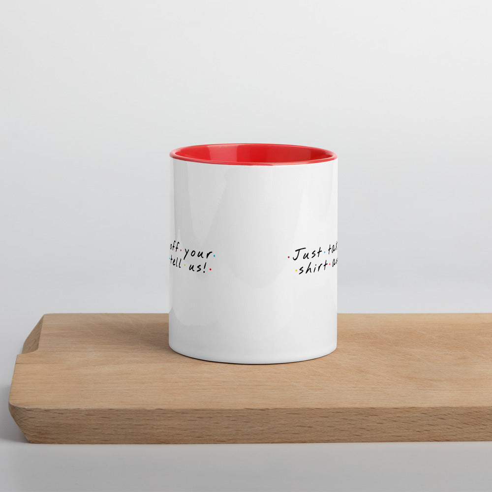 Take off your shirt Mug