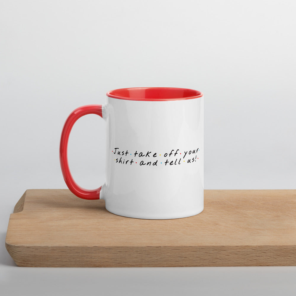 Take off your shirt Mug