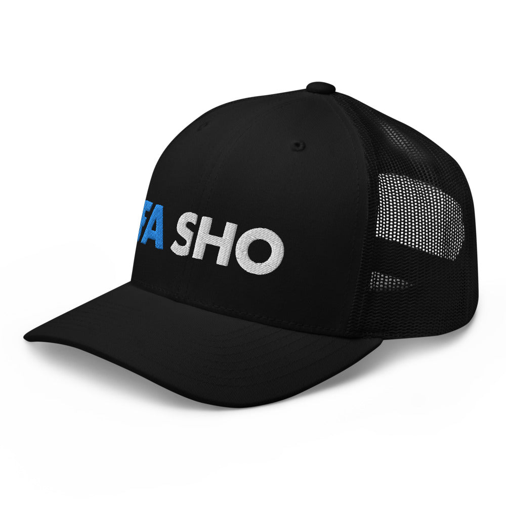 Fa Sho Trucker Hat