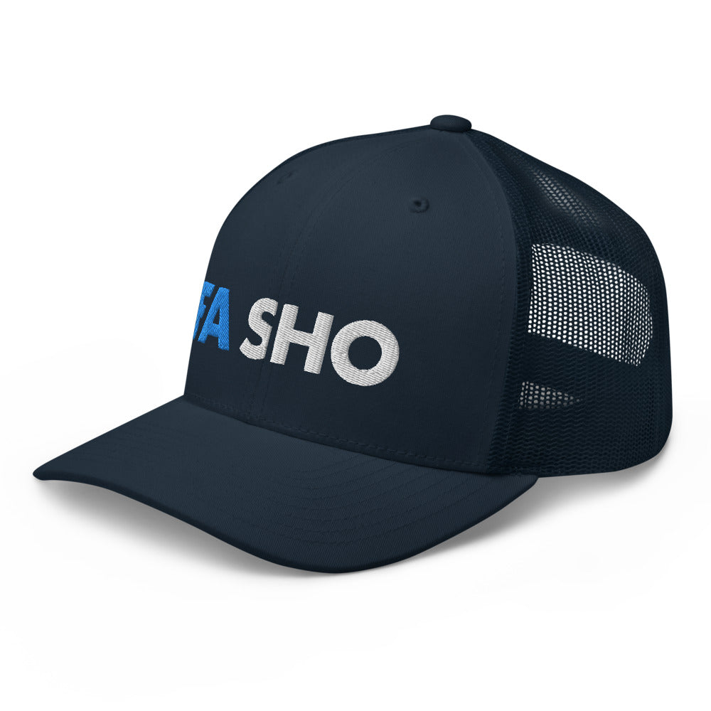 Fa Sho Trucker Hat