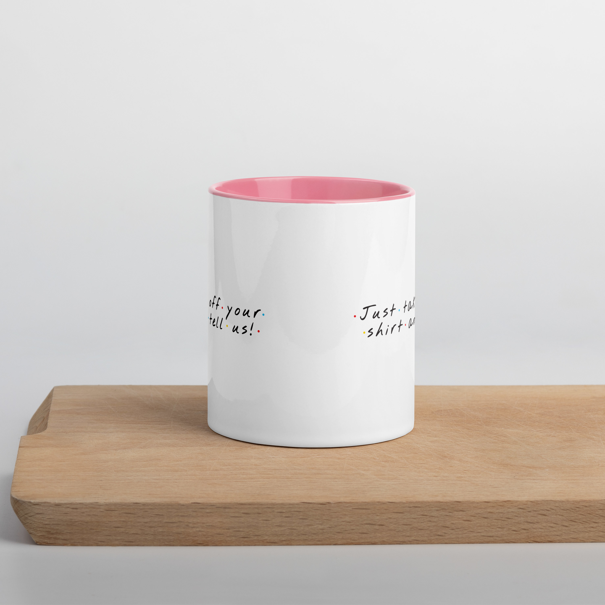 Take off your shirt Mug