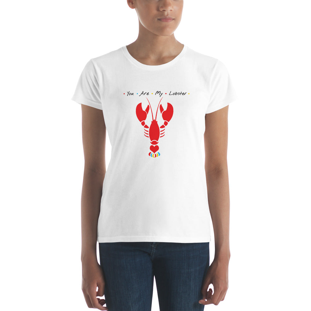 You Are My Lobster Shirt (Women's)