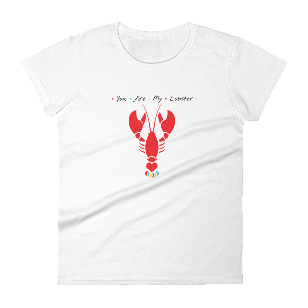 You Are My Lobster Shirt (Women's)